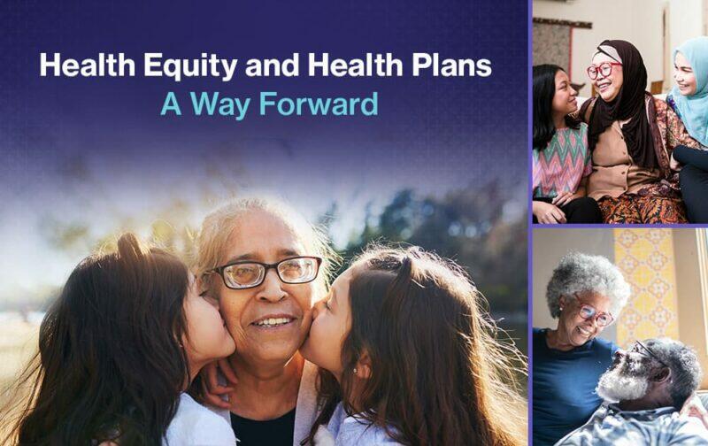 Health Equity and Health Plans — A Way Forward