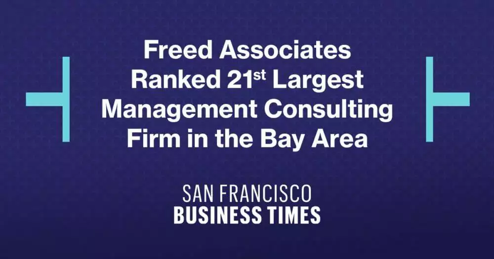 Freed Associates Ranked 21st Largest Management Consulting Firm in the Bay Area