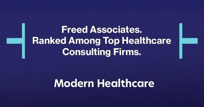 A blue background featuring white text that reads "Freed Associates. Ranked Among Top Healthcare Consulting Firms. Modern Healthcare."