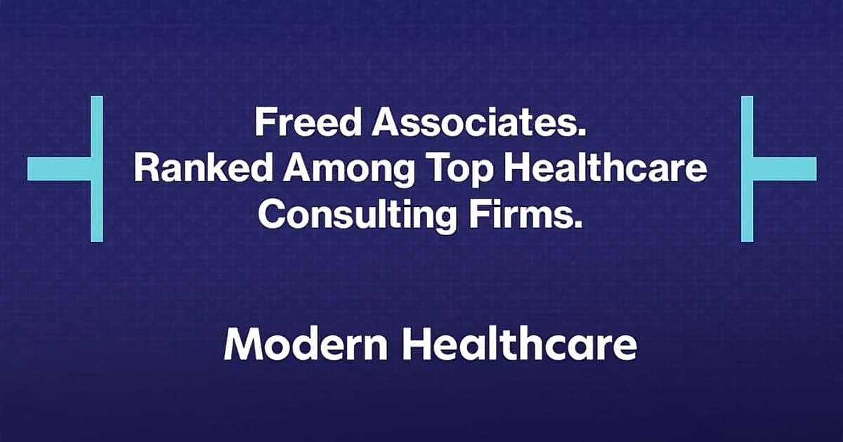 A blue background featuring white text that reads "Freed Associates. Ranked Among Top Healthcare Consulting Firms. Modern Healthcare."